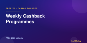 Weekly Cashback Programmes — Free777 editorial 2026