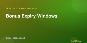 Bonus Expiry Windows — Free777 editorial 2026