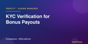 KYC Verification for Bonus Payouts — Free777 editorial 2026