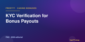 KYC Verification for Bonus Payouts — Free777 editorial 2026