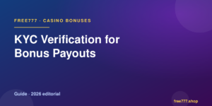 KYC Verification for Bonus Payouts — Free777 editorial 2026