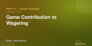 Game Contribution to Wagering — Free777 editorial 2026