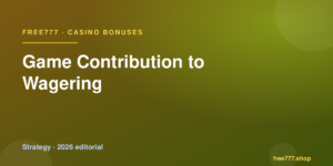 Game Contribution to Wagering — Free777 editorial 2026