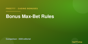 Bonus Max-Bet Rules — Free777 editorial 2026
