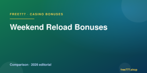 Weekend Reload Bonuses — Free777 editorial 2026