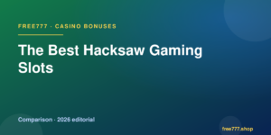 The Best Hacksaw Gaming Slots — Free777 editorial 2026