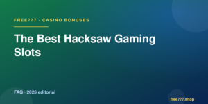 The Best Hacksaw Gaming Slots — Free777 editorial 2026