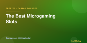 The Best Microgaming Slots — Free777 editorial 2026
