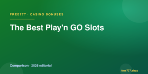 The Best Play'n GO Slots — Free777 editorial 2026