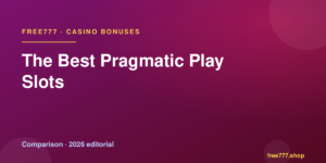 The Best Pragmatic Play Slots — Free777 editorial 2026