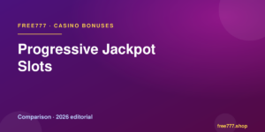 Progressive Jackpot Slots — Free777 editorial 2026