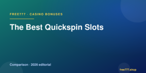 The Best Quickspin Slots — Free777 editorial 2026
