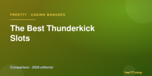 The Best Thunderkick Slots — Free777 editorial 2026