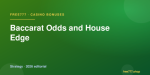 Baccarat Odds and House Edge — Free777 editorial 2026