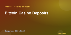 Bitcoin Casino Deposits — Free777 editorial 2026