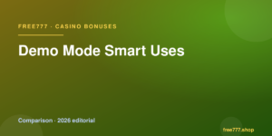 Demo Mode Smart Uses — Free777 editorial 2026