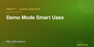 Demo Mode Smart Uses — Free777 editorial 2026