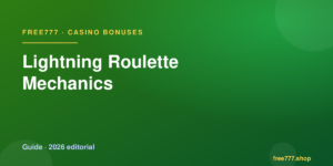 Lightning Roulette Mechanics — Free777 editorial 2026