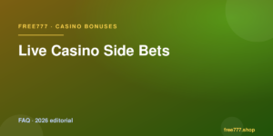 Live Casino Side Bets — Free777 editorial 2026