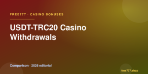 USDT-TRC20 Casino Withdrawals — Free777 editorial 2026