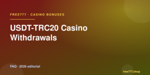 USDT-TRC20 Casino Withdrawals — Free777 editorial 2026