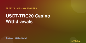 USDT-TRC20 Casino Withdrawals — Free777 editorial 2026