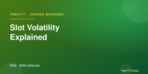 Slot Volatility Explained — Free777 editorial 2026